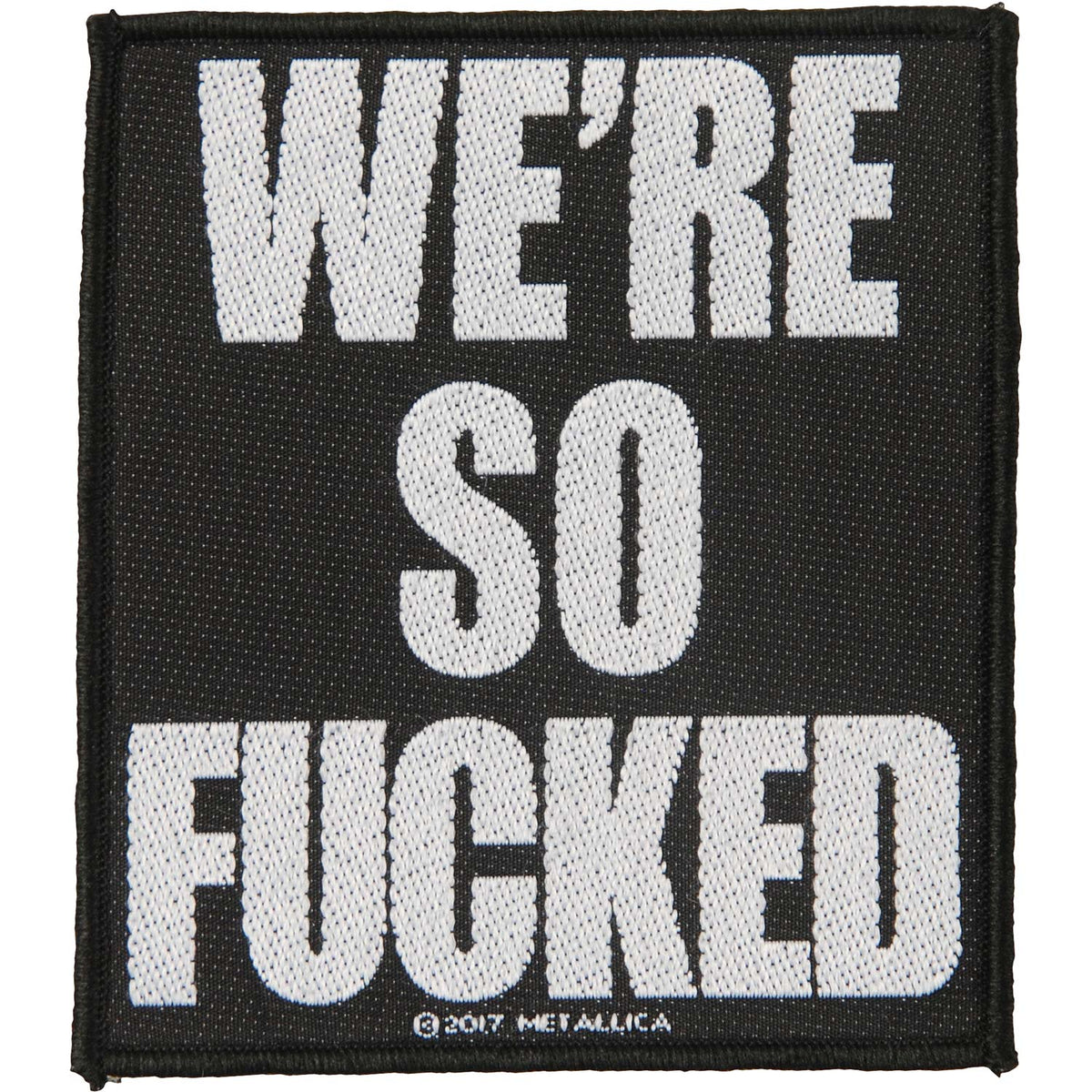 Metallica We're So Fucked Woven Patch