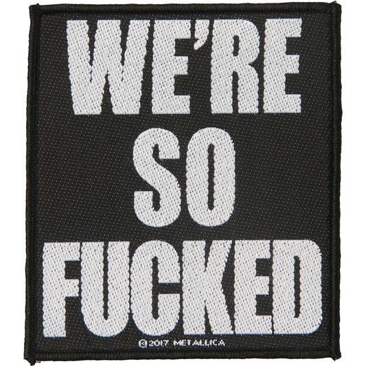 Metallica We're So Fucked Woven Patch