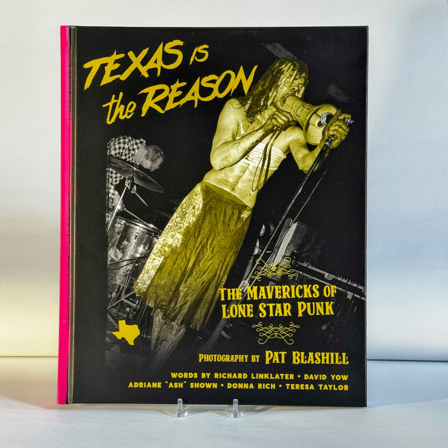 TEXAS IS THE REASON: The Mavericks of Lone Star Punk, by Pat Blashill