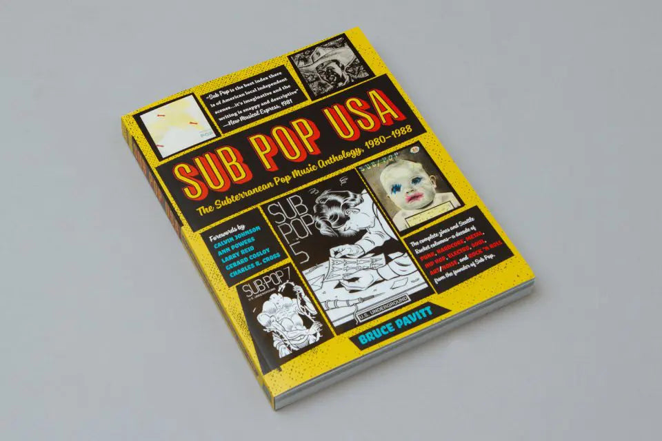 SUB POP U.S.A.: The Subterranean Pop Music Anthology, 1980–1988, by Bruce Pavitt